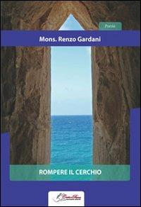 Rompere il cerchio - Renzo Gardani - copertina
