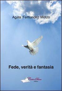 Fede, verità e fantasia - Agata Fernandez Motzo - copertina
