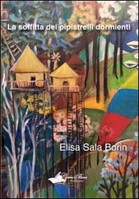 La soffitta dei pipistrelli dormienti - Elisa Sala Borin - copertina