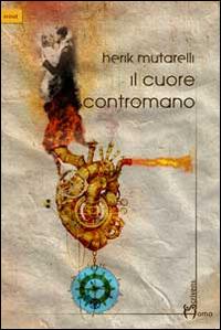 Il cuore contromano - Herik Mutarelli - copertina