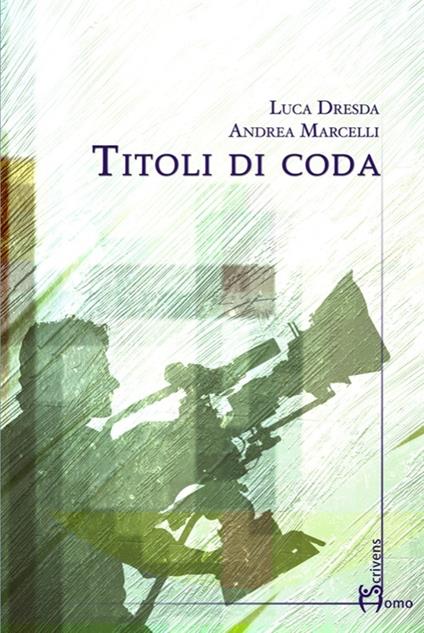 Titoli di coda - Luca Dresda,Andrea Marcelli - copertina