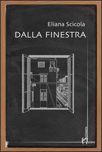 Dalla finestra - Eliana Scicola - copertina