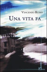Una vita fa - Vincenzo Russo - copertina