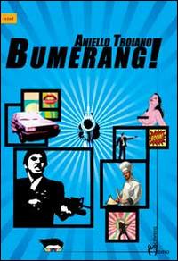 Bumerang! - Aniello Troiano - copertina