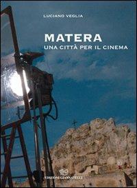 Matera una città per il cinema - Luciano Veglia - copertina