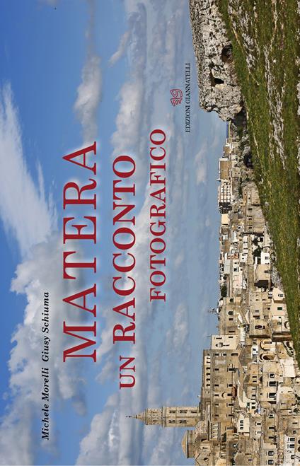 Matera. Un racconto fotografico - Michele Morelli,Giusy Schiuma - copertina