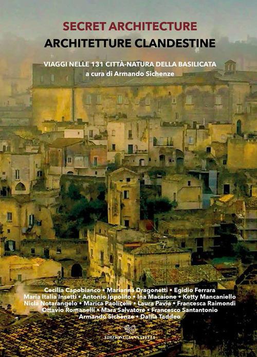 Secret architecture-Architetture clandestine. Viaggi nelle 131 città-natura della Basilicata. Ediz. italiana e inglese - copertina