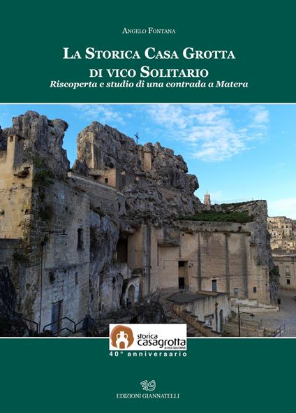 La storica casa grotta di vico Solitario. Riscoperta e studio di una contrada a Matera - Angelo Fontana - copertina