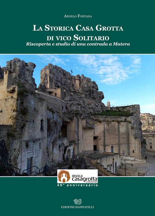 La storica casa grotta di vico Solitario. Riscoperta e studio di una contrada a Matera - Angelo Fontana - copertina