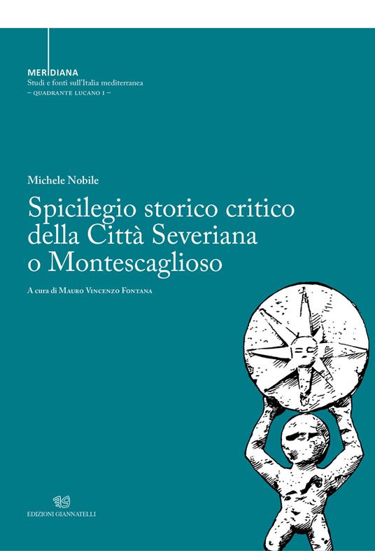 Spicilegio storico critico della città severiana o montescaglioso. Nuova ediz. - Michele Nobile - copertina