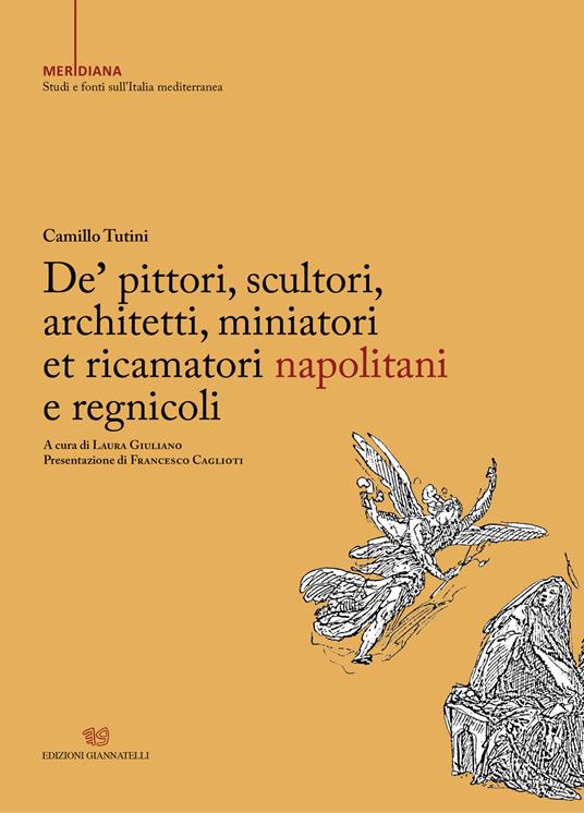 De’ pittori, scultori, architetti, miniatori et ricamatori napolitani e regnicoli - Camillo Tutini - copertina