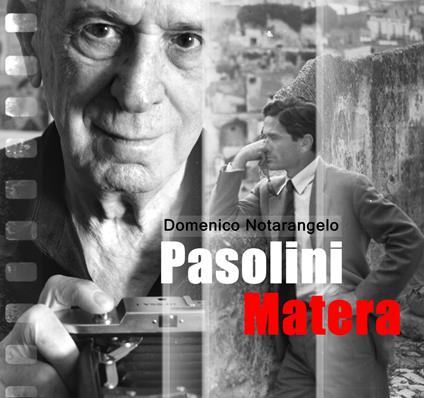 Pasolini Matera. Ediz. multilingue - Domenico Notarangelo - copertina