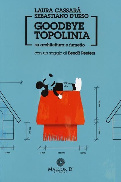 Goodbye Topolinia. Su architettura e fumetto - Laura Cassarà,Sebastiano D'Urso - copertina