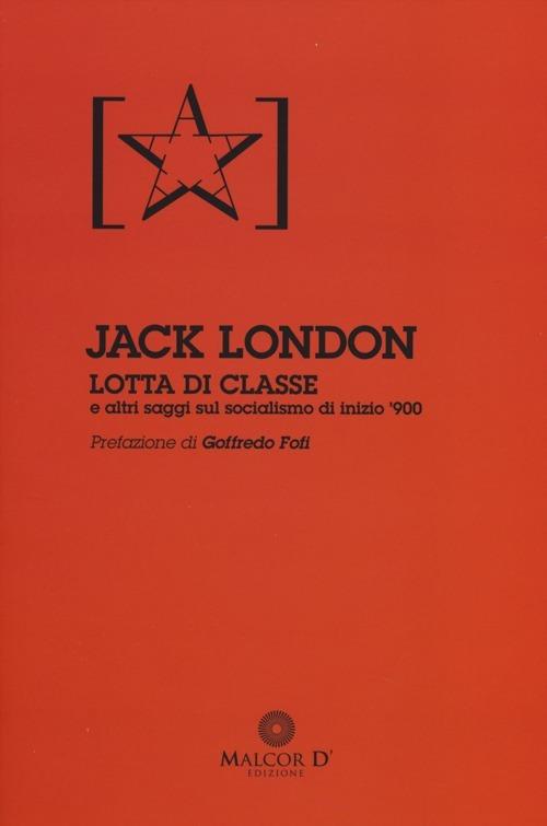 Lotta di classe e altri saggi sul socialismo di inizio '900 - Jack London - copertina