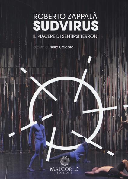 Sud-virus. Il piacere di sentirsi terroni. Ediz. italiana e inglese - Roberto Zappalà - copertina