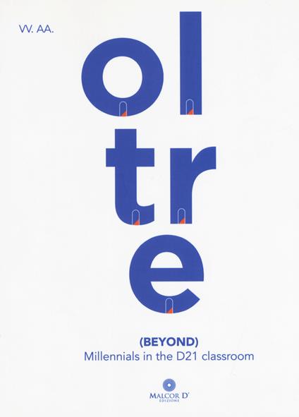 Oltre (beyond). Millennials in the D21 classroom - copertina