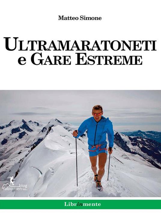 Ultramaratoneti e gare estreme - Matteo Simone - ebook