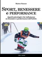 Sport, benessere e performance. Aspetti psicologici che influiscono sul benessere e e performance dell'atleta