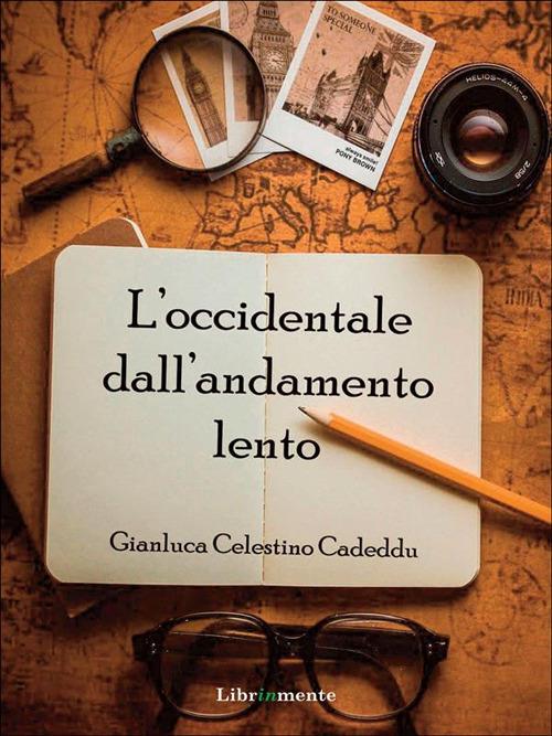 L' occidentale dall'andamento lento - Gianluca Celestino Cadeddu - ebook