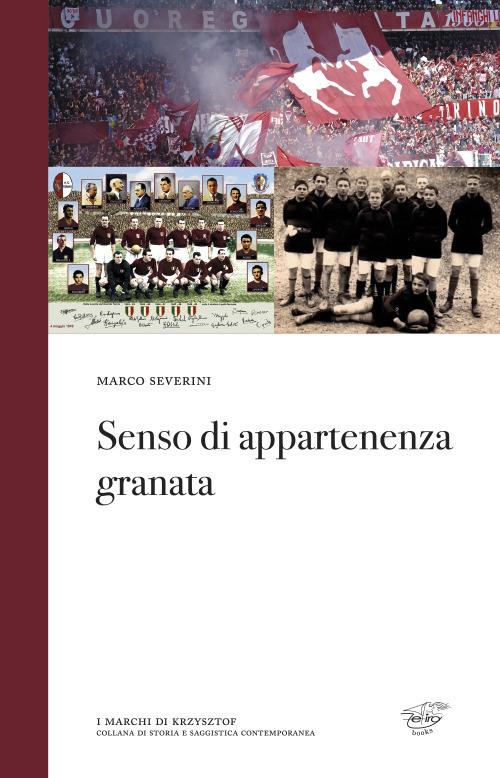 Senso di appartenenza granata - Marco Severini - copertina