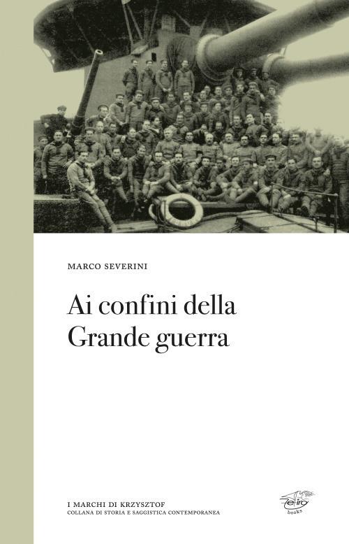Ai confini della Grande guerra - Marco Severini - copertina