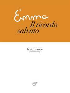 Emma. Il ricordo salvato. Premio letterario 3ª edizione 2023