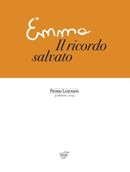 Emma. Il ricordo salvato. Premio Letterario. 3° edizione 2023 - copertina