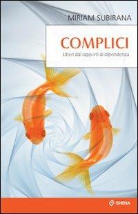 Complici. Liberi dai rapporti di dipendenza - Miriam Subirana - copertina