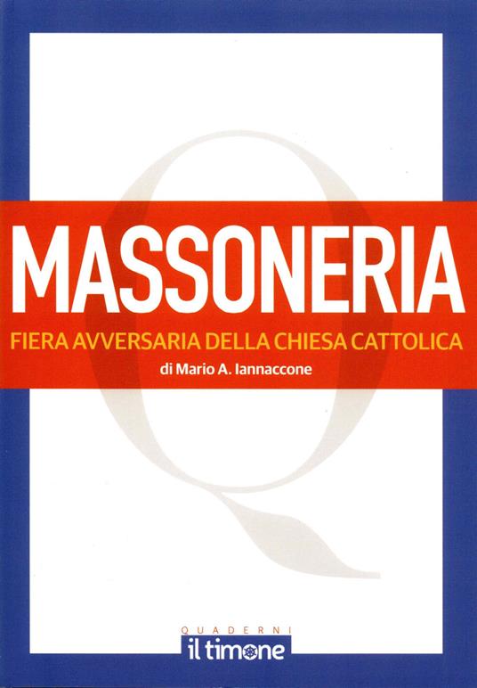 La massoneria. Fiera avversaria della chiesa cattolica - Mario Arturo Iannaccone - copertina