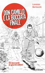 Don Camillo e la bocciata finale. 35 racconti ai giorni nostri