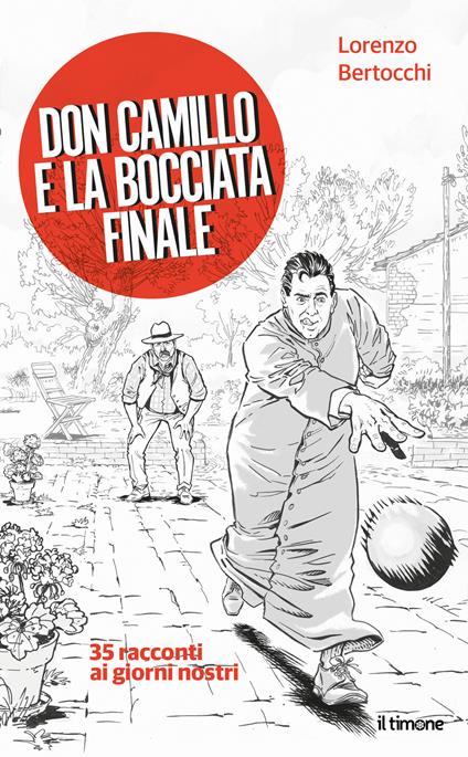 Don Camillo e la bocciata finale. 35 racconti ai giorni nostri - Lorenzo Bertocchi - copertina
