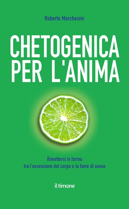 Chetogenica per l'anima - Roberto Marchesini - copertina