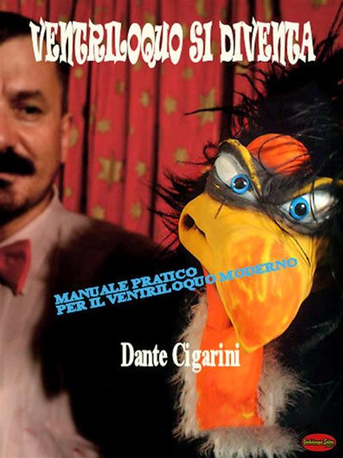 Ventriloquo si diventa - Dante Cigarini - ebook