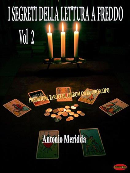 I segreti della lettura a freddo Vol.2 - Antonio Meridda - ebook