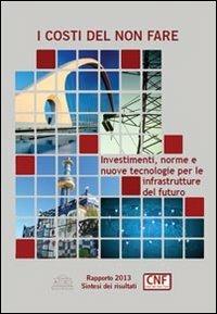 Investimenti, norme e nuove tecnologie per le infrastrutture del futuro - copertina