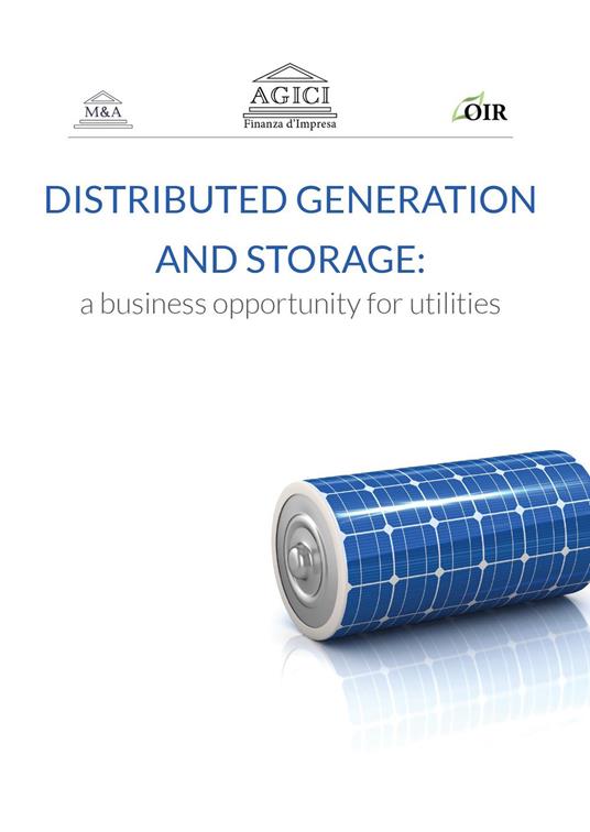 Distributed generation and storage. A business opportunity for utilities - Andrea Gilardoni,Marco Carta,Tommaso Perelli - copertina