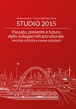 Passato, presente e futuro dello sviluppo infrastrutturale. Vecchie criticità e nuove soluzioni