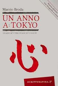 Un anno a Tokyo. Diario sentimentale di viaggio. Nuova ediz.