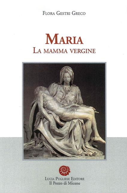 Maria. La mamma vergine - Flora Gestri Greco - copertina