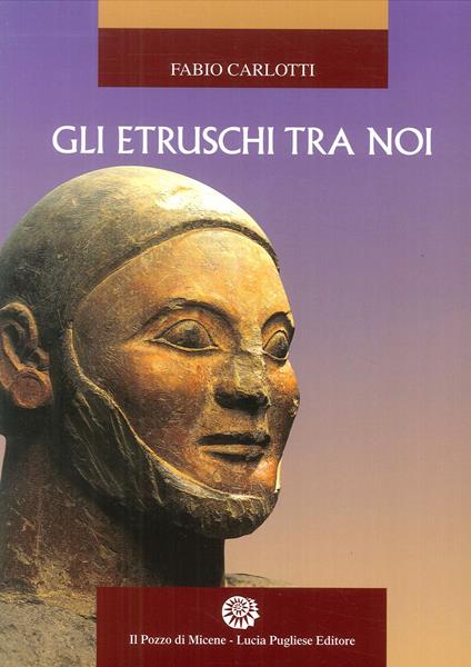 Gli Etruschi tra noi - Fabio Carlotti - copertina