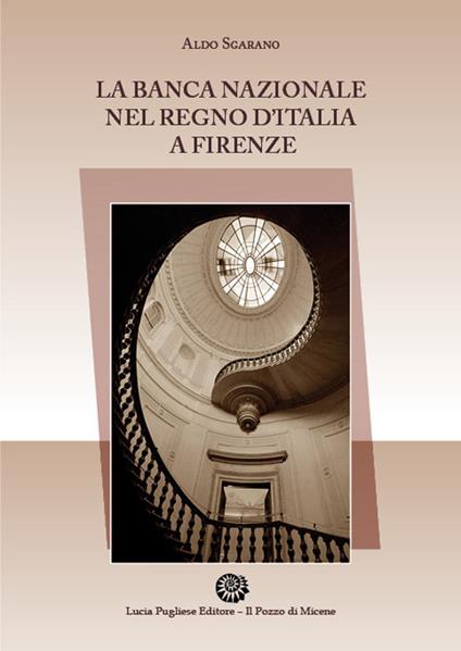 La Banca Nazionale del Regno d'Italia a Firenze - Aldo Sgarano - copertina