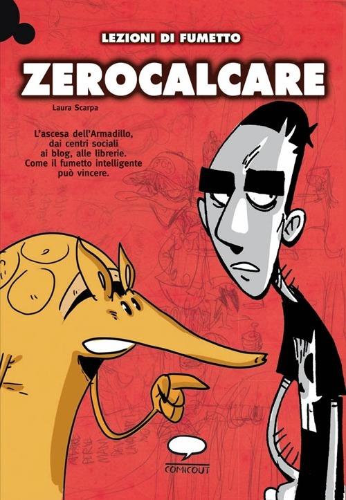 Zerocalcare - Laura Scarpa - Libro - Comicout - Lezioni di fumetto