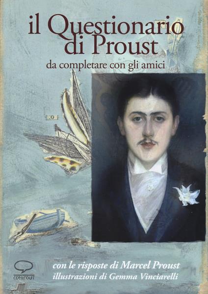 Il questionario di Proust da completare con gli amici. Con le risposte di Marcel Proust - copertina