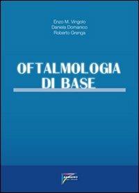 Oftalmologia di base - Enzo Maria Vingolo,Daniela Domanico,Roberto Grenga - copertina