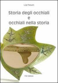 Storia degli occhiali e occhiali nella storia - Luigi Pasquini - copertina