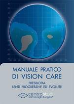 Manuale pratico di vision care. Presbiopia, lenti progressive ed evolute
