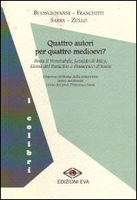 Quattro autori per quattro medioevi? Beda il Venerabile, Letaldo di Micy, Eloisa del Paràclito e Francesco d'Assisi - copertina