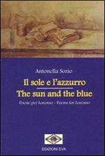Il sole e l'azzurro. Poesie per Lorenzo. Ediz. italiana e inglese