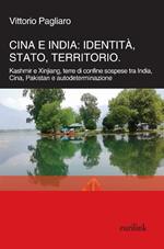 Cina e India: identità, Stato, territorio. Kashmir e Xinjiang, terre di confine sospese tra India, Cina, Pakistan e autodeterminazione