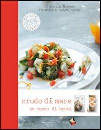 Crudo di mare. Un mondo di bontà - Catherine Moreau - 4